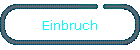 Einbruch